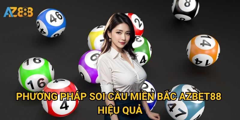 Phương pháp soi cầu miền Bắc Azbet88 hiệu quả