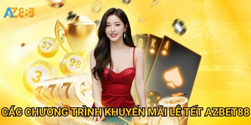 Các chương trình khuyến mãi lễ tết Azbet88