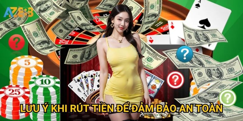 Lưu ý khi rút tiền để đảm bảo an toàn