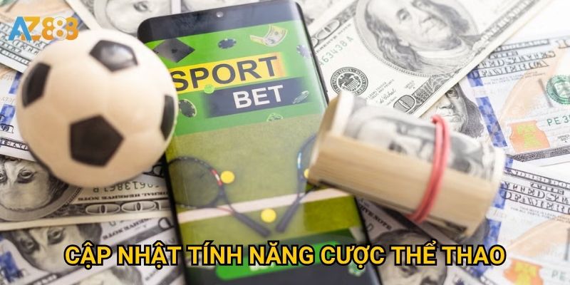 Cập nhật tính năng cược thể thao Azbet88 có gì đáng mong chờ?