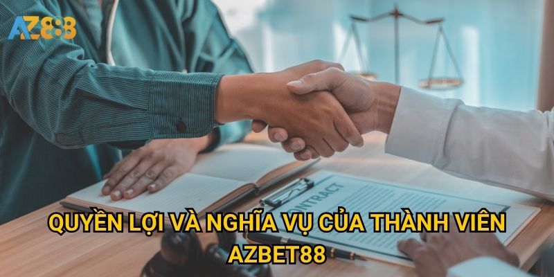 Quyền lợi và nghĩa vụ của thành viên Azbet88